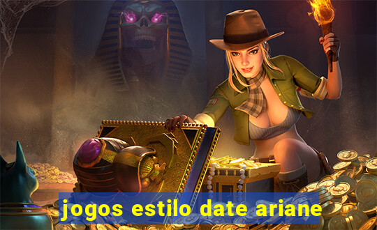 jogos estilo date ariane